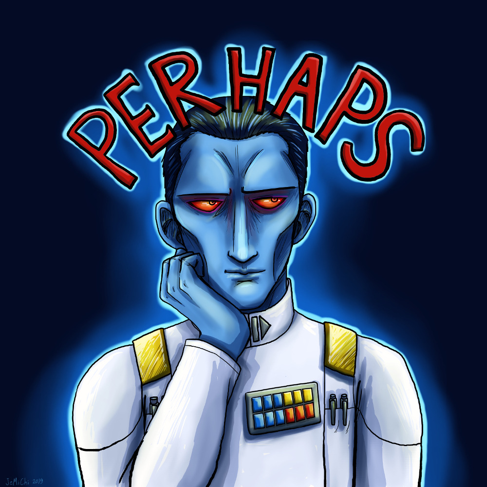 This meme features a character from the Star Wars franchise, Grand Admiral Thrawn, looking contemplative and slightly annoyed. The text "Perhaps" appears above his head, implying that he's considering a particular thought or idea. The image is likely used to express a sense of hesitation or uncertainty in a humorous or ironic way.